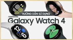 Hướng dẫn kết nối và sử dụng đồng hồ Galaxy Watch 4 với điện thoại IOS / Android