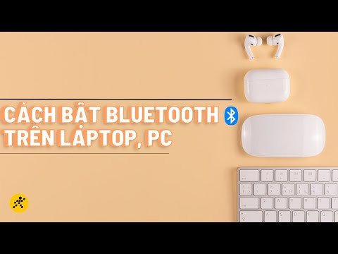 Hướng dẫn cơ bản cách bật Bluetooth trên hệ điều hành Windows