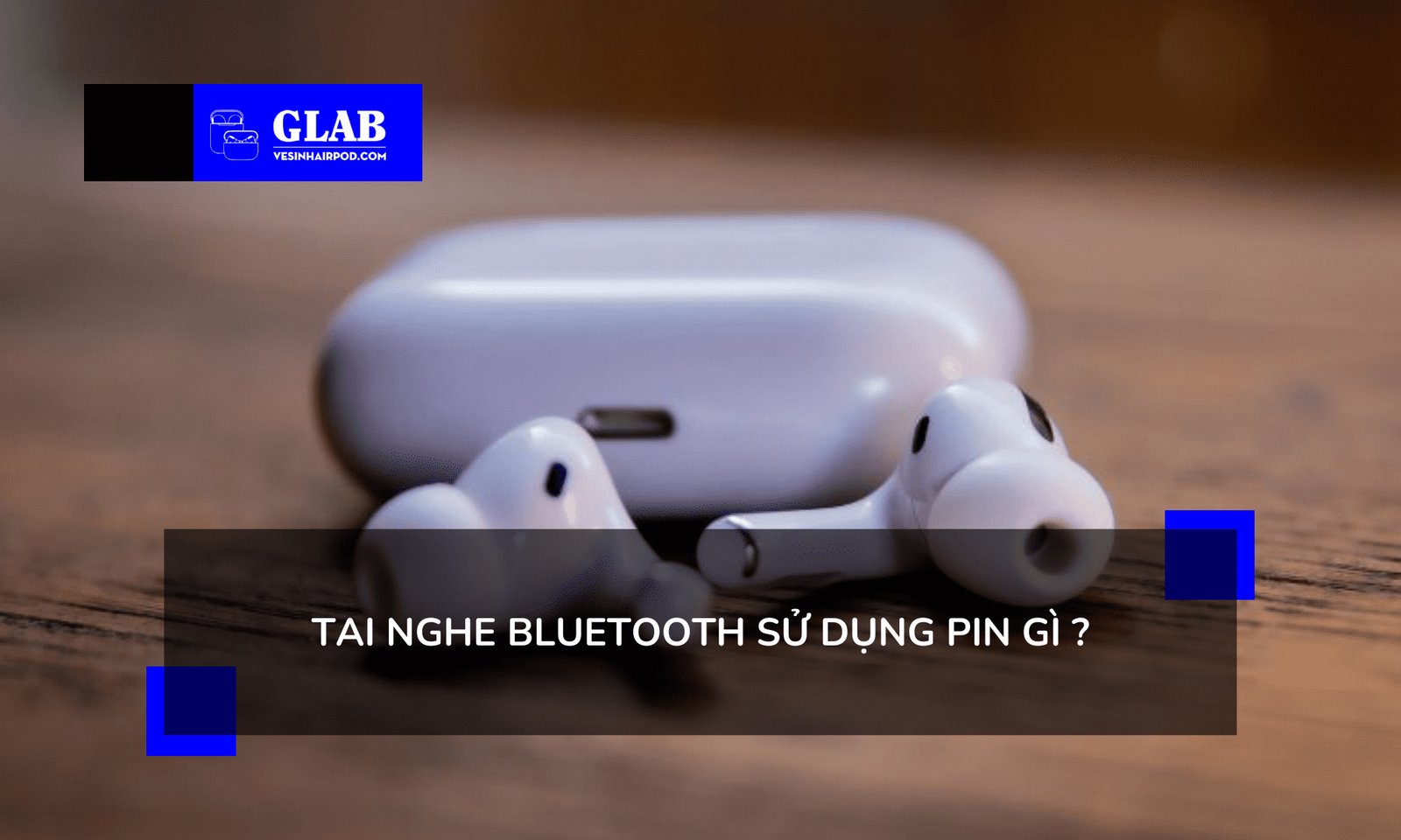 Pin lithium-ion nhỏ gọn bên trong tai nghe Bluetooth cần được thay thế khi chai.