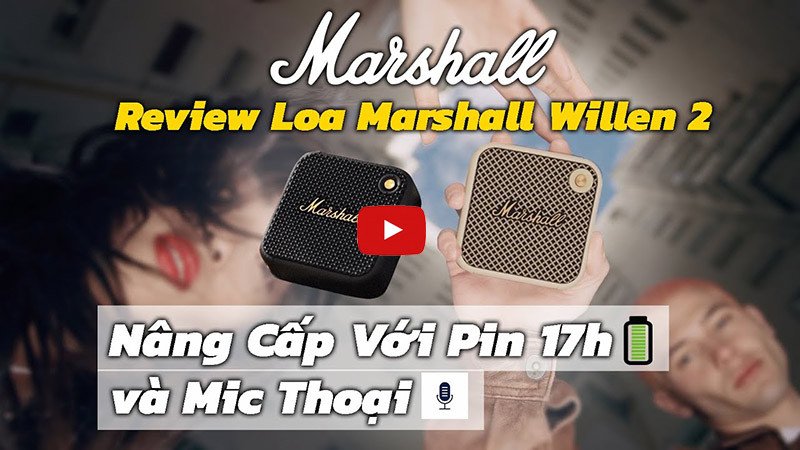 Review loa Marshall Willen 2 chính hãng