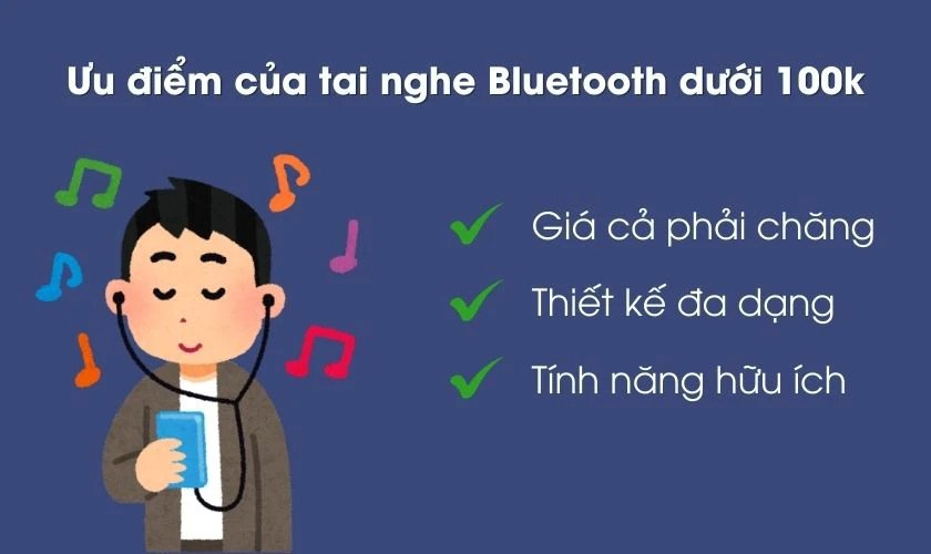 Tai nghe Bluetooth giá rẻ dưới 100k có nhiều ưu điểm
