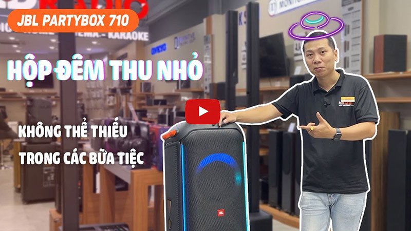 Video giới thiệu, trải nghiệm loa JBL Partybox 710