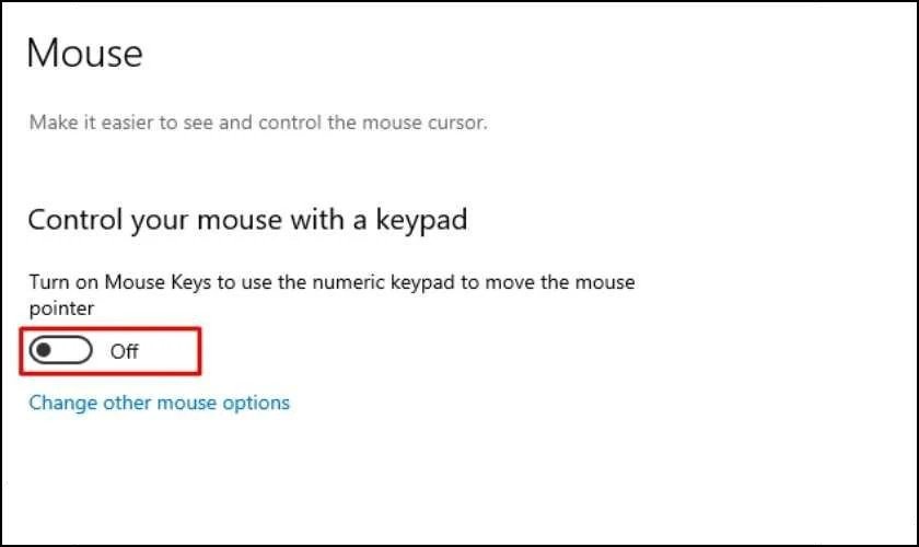 Bật tính năng Mouse Keys (điều khiển chuột bằng bàn phím) từ chế độ Off sang On trong Windows