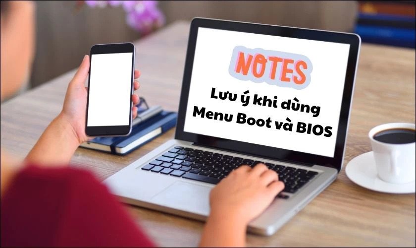Các lưu ý quan trọng khi sử dụng phím tắt boot laptop Dell và BIOS