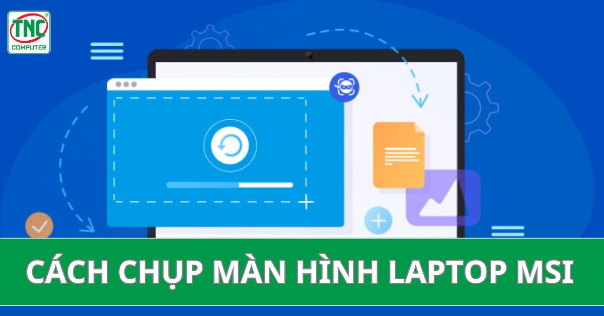 cách chụp màn hình laptop msi