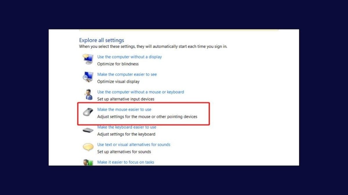 Chọn tùy chọn "Make the mouse easier to use" trong cài đặt trợ năng để điều chỉnh các phương thức điều khiển.