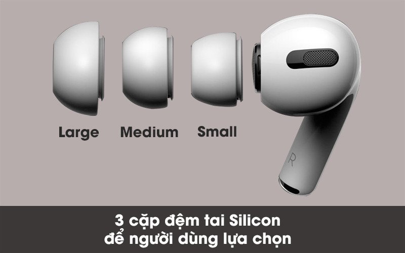 Đệm tai silicon với ba kích cỡ giúp tối ưu sự thoải mái của AirPods Pro 1