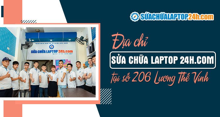 Địa chỉ Sửa chữa Laptop 24h tại 206 Lương Thế Vinh
