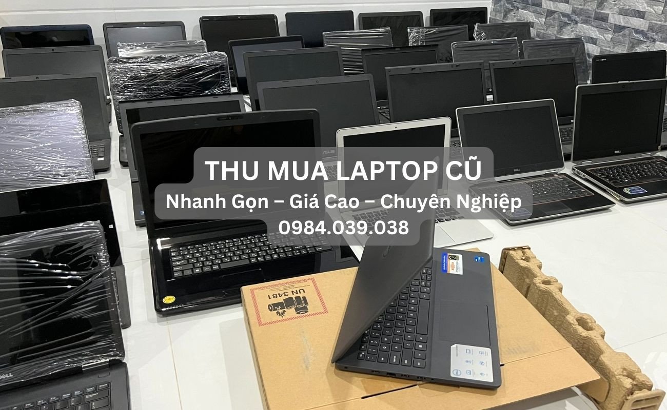 Dịch vụ thu mua laptop cũ quận 3 uy tín, giá tốt tại TP.HCM