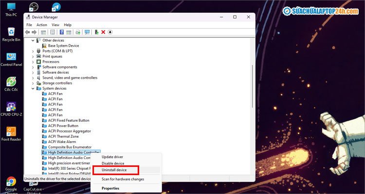 Giao diện Device Manager, chọn Uninstall device cho driver âm thanh để cài đặt lại