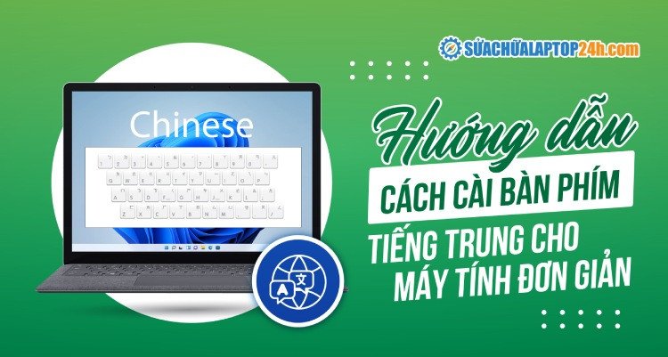 Giao diện hướng dẫn cài đặt bộ gõ tiếng Trung trên laptop