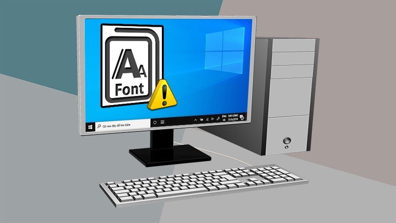 Giao diện lỗi font chữ trên laptop Windows