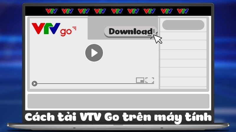 Hướng dẫn tải VTV Go cho laptop trên máy tính Windows
