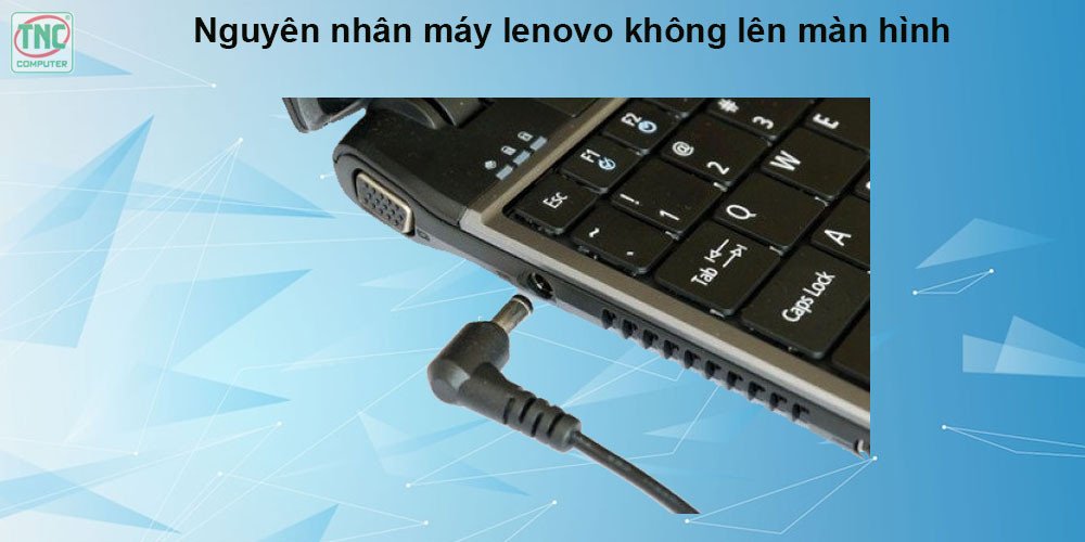 Kiểm tra cục sạc và dây nguồn laptop Lenovo khi màn hình không hiển thị