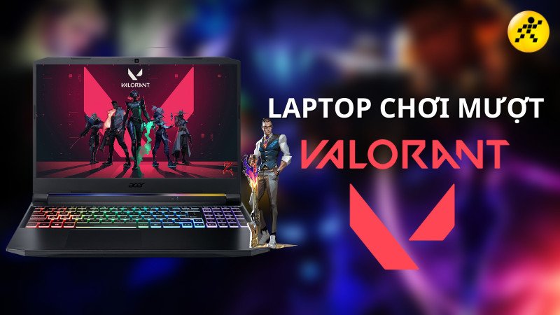 Laptop chơi Valorant giá rẻ