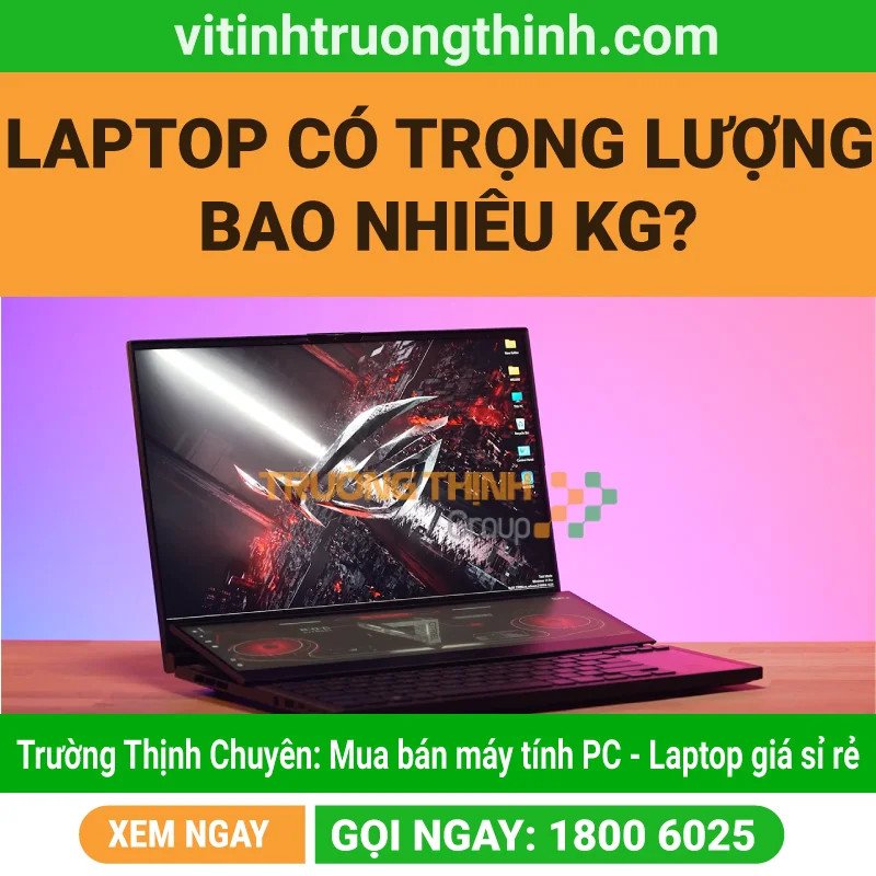 Laptop trong lượng bao nhiêu kg