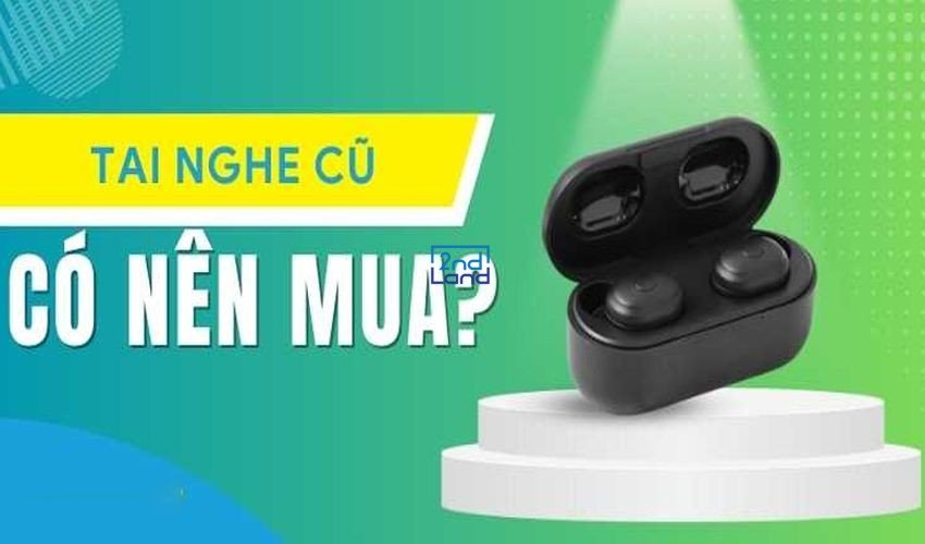 Lợi ích của tai nghe second hand