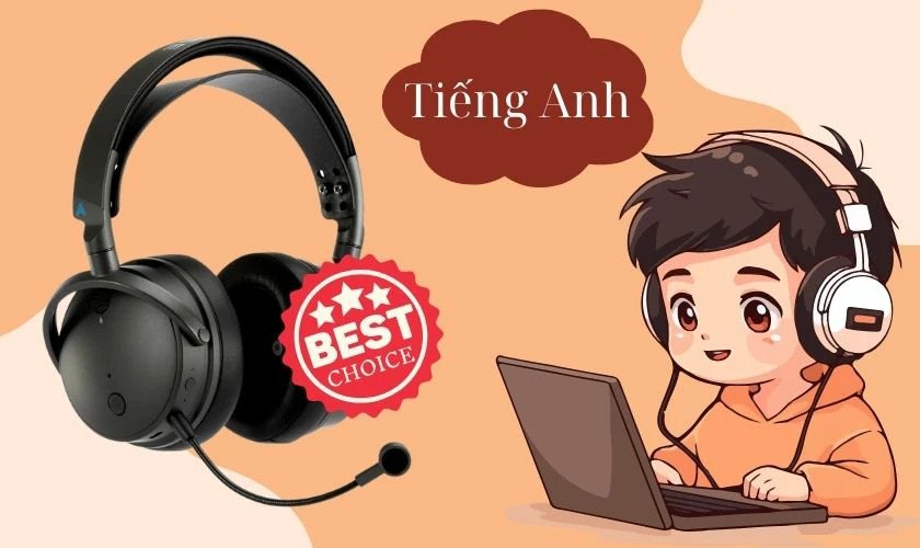 Lựa chọn tai nghe thoải mái, phù hợp sở thích để học tiếng Anh