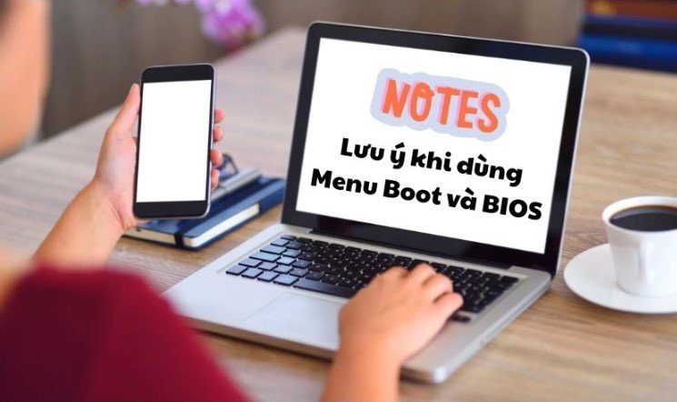 Lưu ý khi sử dụng menu BOOT, BIOS