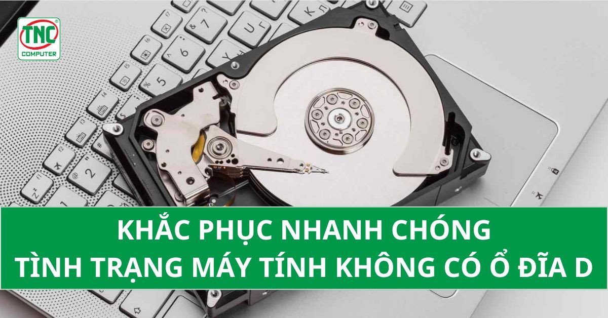 Màn hình laptop hiển thị lỗi ổ đĩa D bị mất