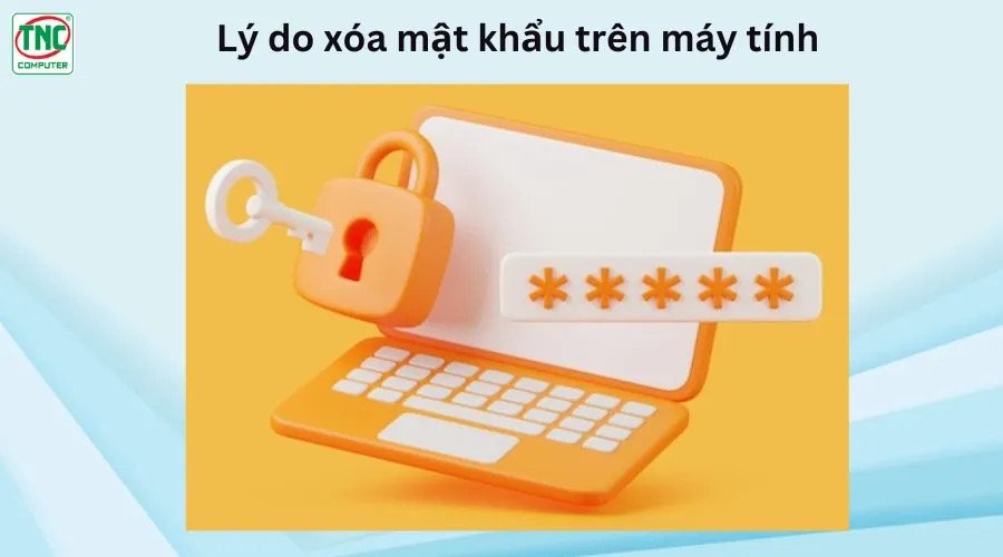 Người dùng cân nhắc xóa mật khẩu trên laptop để tiện lợi trong môi trường an toàn