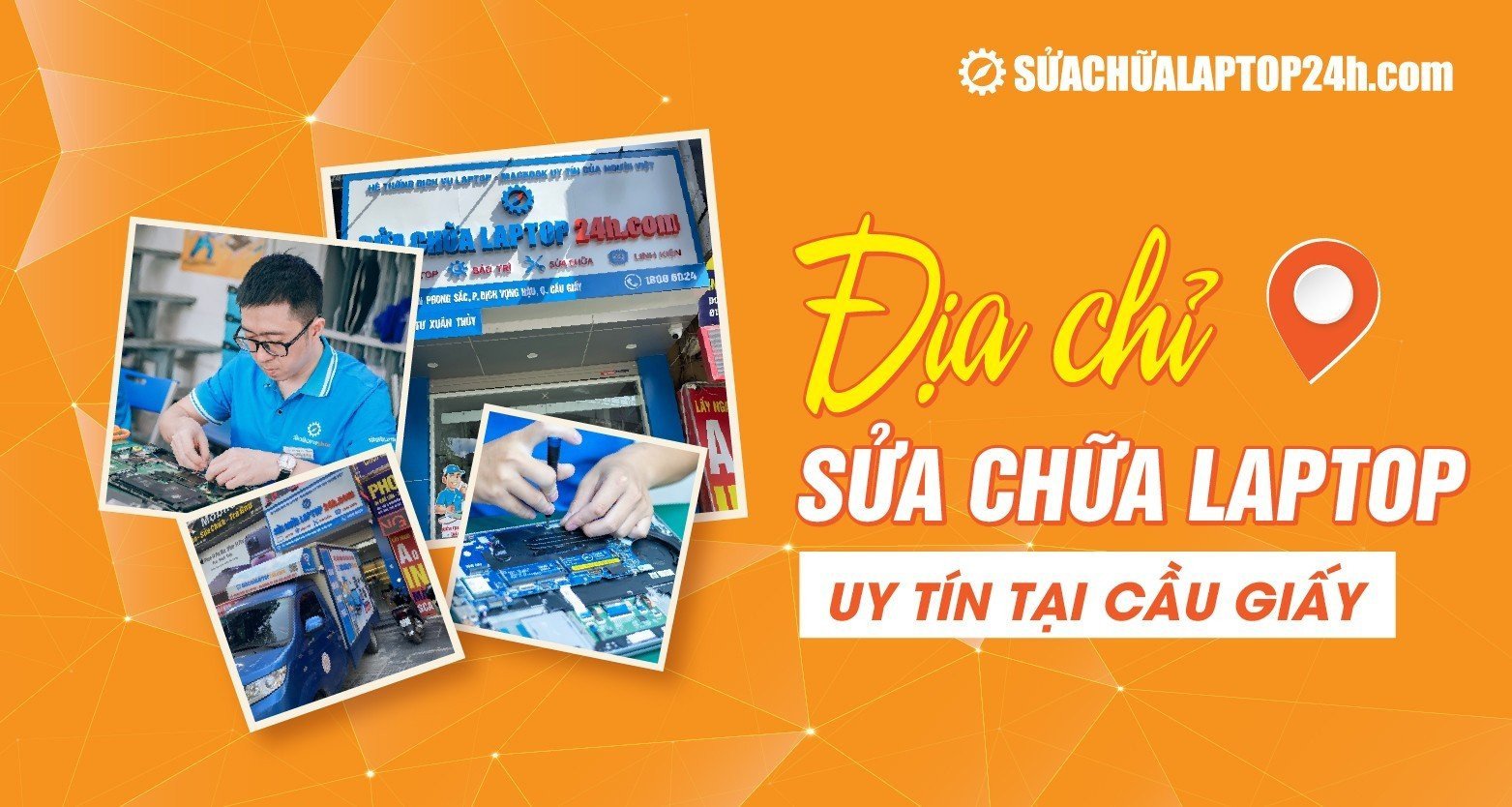 Sửa chữa Laptop 24h Nguyễn Phong Sắc tại Dịch Vọng, Cầu Giấy, Hà Nội