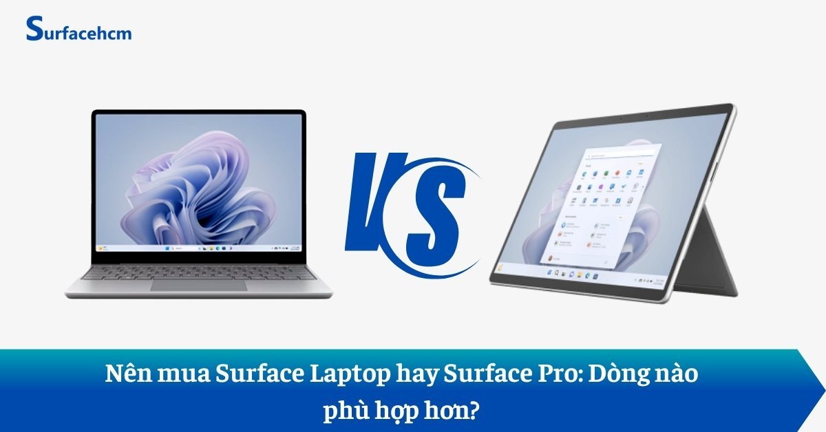 Surface Pro là laptop hay máy tính bảng: Sự lựa chọn tối ưu
