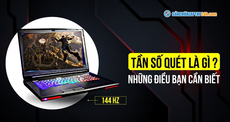 Tầm quan trọng của tần số quét màn hình laptop