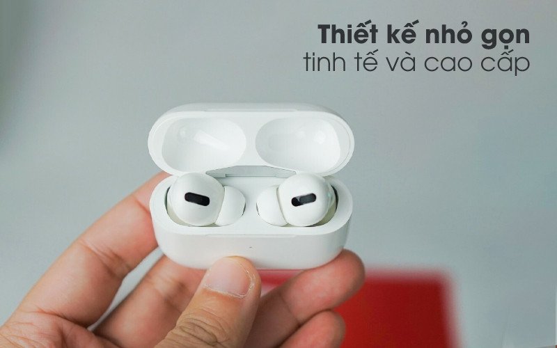 Thiết kế nhỏ gọn, tinh tế của tai nghe Bluetooth AirPods Pro 1