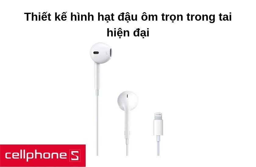 Thiết kế tai nghe Earpods Lightning màu trắng ôm trọn trong tai