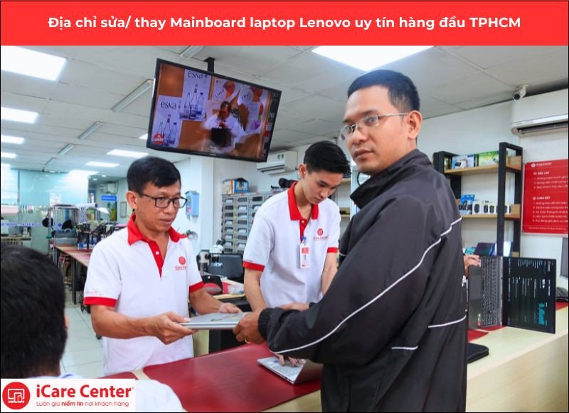 Trung tâm kỹ thuật sửa chữa uy tín cho laptop Lenovo tại TP.HCM, nơi cung cấp dịch vụ thay mainboard laptop Lenovo chính hãng.