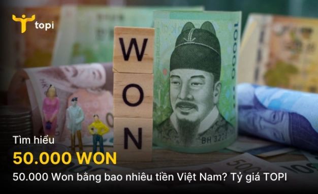 50000-won-bang-bao-nhieu-tien-viet-nam-2026-cap-nhat-moi-nha_848