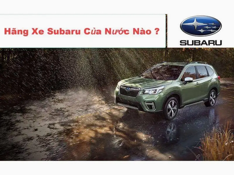 Xe Subaru của nước nào? Lịch sử và Định vị Thương hiệu Lịch sử hình thành và phát triển của Subaru