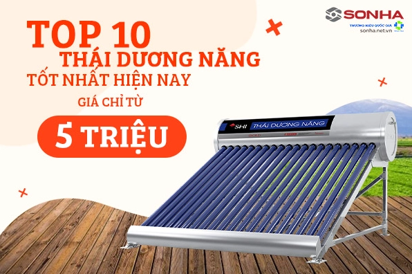 Máy nước nóng năng lượng mặt trời nào tốt nhất 2026? Máy nước nóng năng lượng mặt trời hiệu suất cao