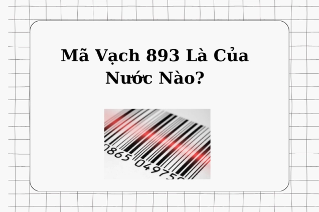 Mã Vạch 893: Khám Phá Nguồn Gốc và Ý Nghĩa Từ A-Z (2026) Tem nhãn sản phẩm có mã vạch 893