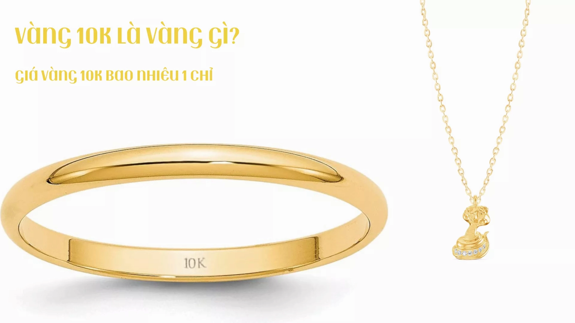 Vàng 10k là vàng gì và bao nhiêu tiền 1 chỉ