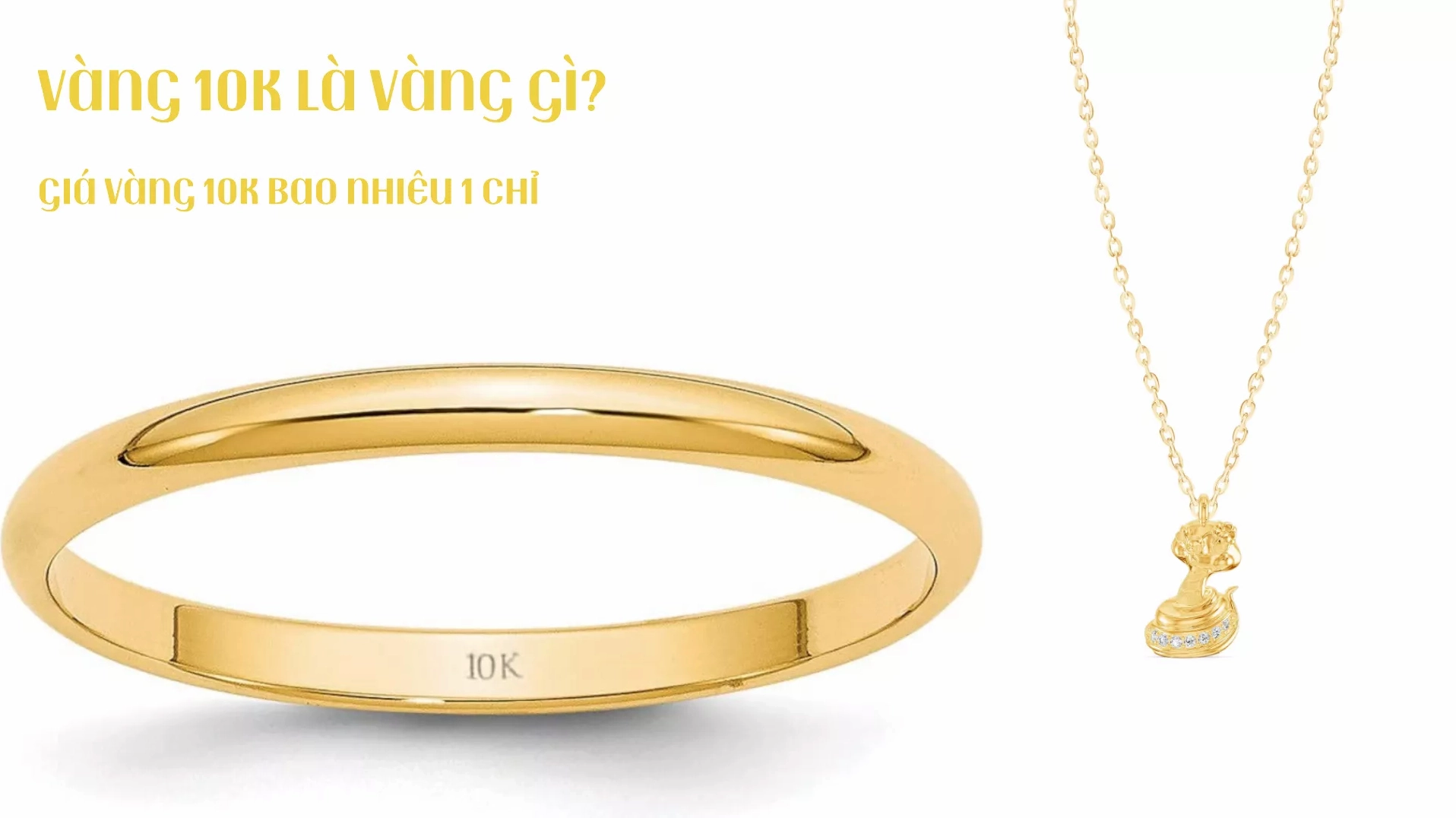 Vàng 10k là vàng gì và giá 1 chỉ vàng 10k