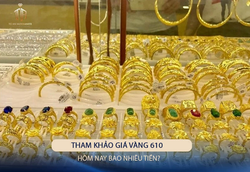vang-610-gia-bao-nhieu-cap-nhat-moi-nhat-2026_887